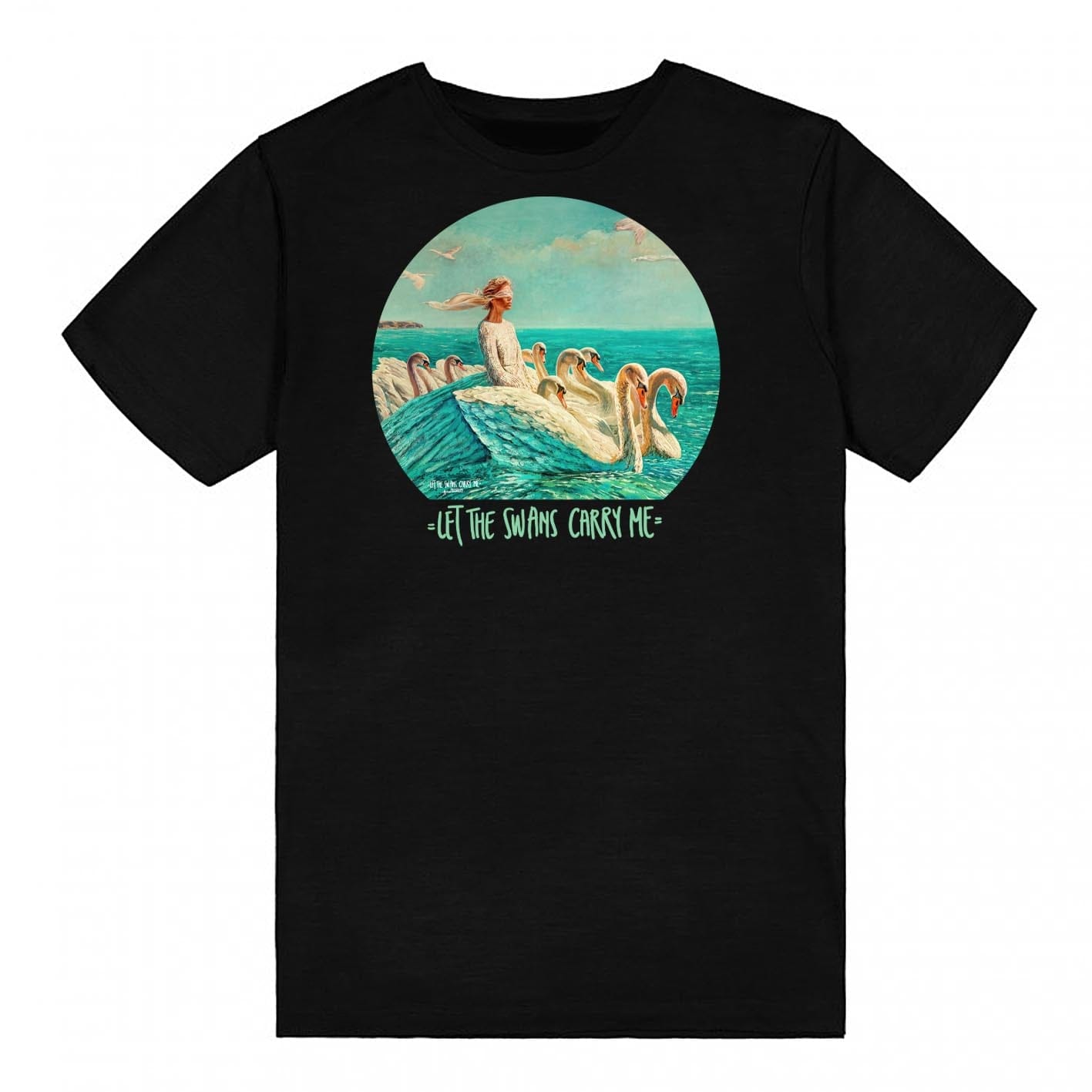 Happy365 Marškinėliai Let the Swans Carry Me